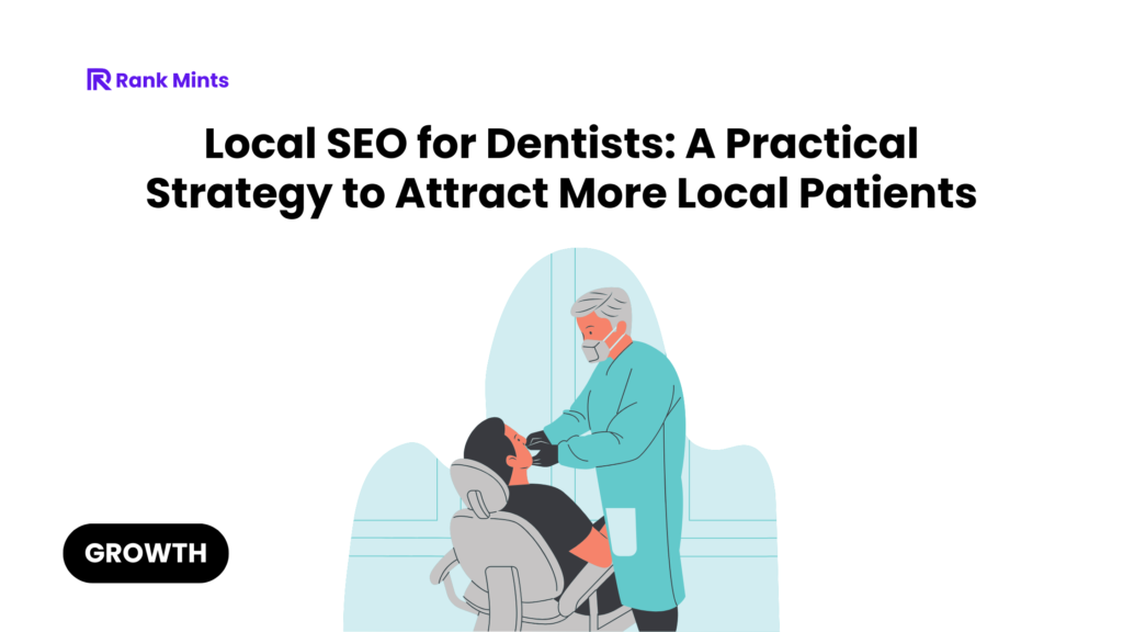 Local SEO for Dentists: A Practical Strategy to Attract More Local Patients